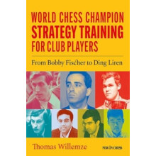 World Chess Champion Strategy Training for Club Players by Thomas Will