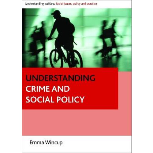 Understanding Crime and Social Policy