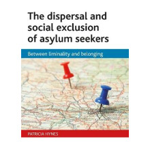 The dispersal and social exclusion of asylum seekers