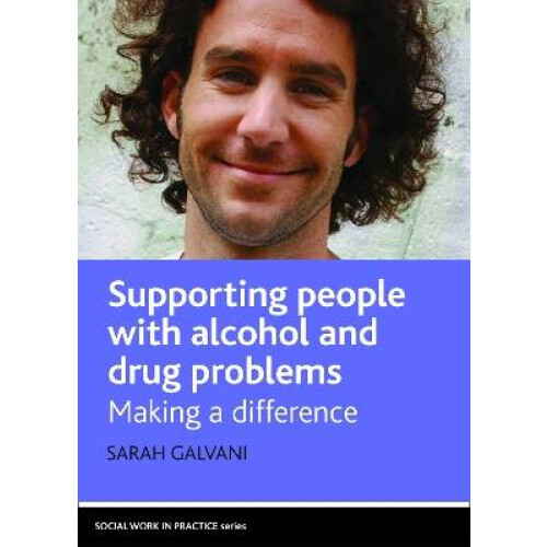 Supporting People with Alcohol and Drug Problems