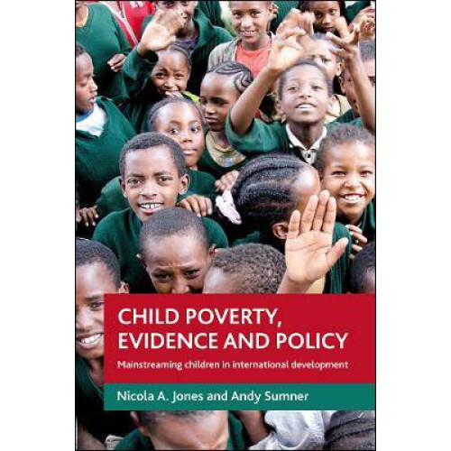 Child poverty, evidence and policy