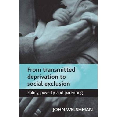 From transmitted deprivation to social exclusion