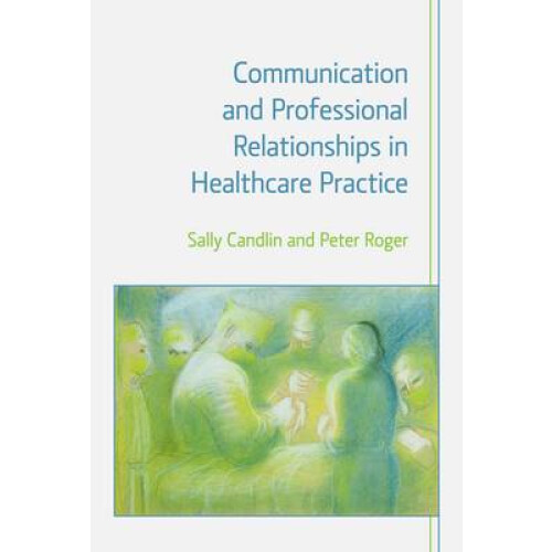 Communication and Professional Relationships in Healthcare Practice