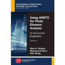 Using ANSYS for Finite Element Analysis