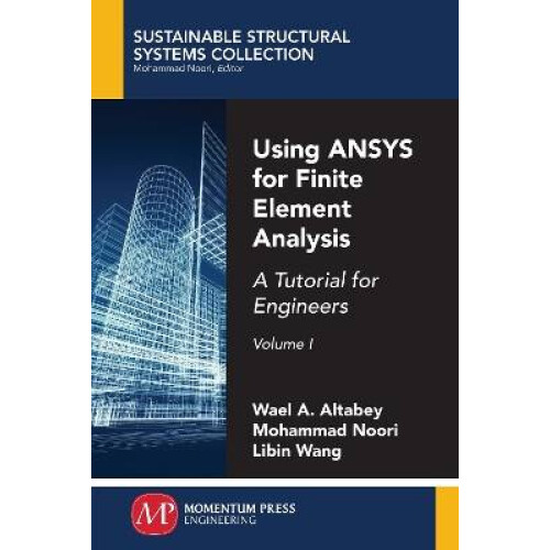 Using ANSYS for Finite Element Analysis