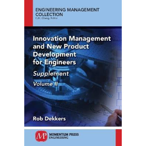 Innovation Management and New Product Development for Engineers, Volume II