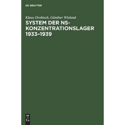 System Der Ns-Konzentrationslager 1933-1939