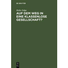 Auf Dem Weg in Eine Klassenlose Gesellschaft? Klassenlagen Und Mobilitaet Zwischen Generationene in Der DDR