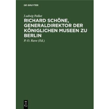 Richard Schöne, Generaldirektor Der Königlichen Museen Zu Berlin