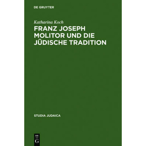Franz Joseph Molitor und die jüdische Tradition