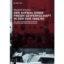 Der Aufbau einer freien Gewerkschaft in der DDR 1989/90