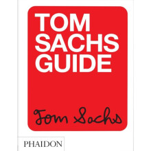 Tom Sachs Guide by Tom Sachs Paperback Book