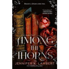 Among the Thorns by Jennifer K. Lambert Hardcover Book