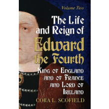 Life and Reign of Edward the Fourth by Cora L. Scofoield Paperback Boo