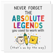 Funny Leaving Card for Colleague – Goodbye Cards for Coworker – Quirky Office – Never Forget The Absolute Legends You Used To Work With – Made