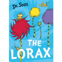 The Lorax: The classic story that shows you how to save the planet! (Dr. Seuss)