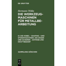 Die Hobel - Shaping - Und Stoßmaschinen. Die Sägen Und Scheren - Antrieb Und Kraftbedarf