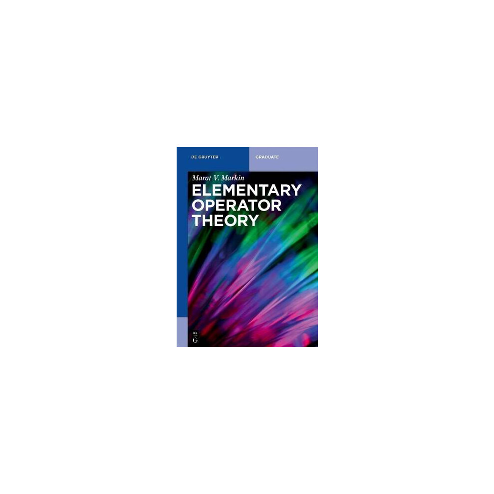 Elementary Operator Theory
