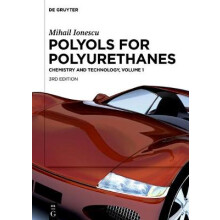 Mihail Ionescu: Polyols for Polyurethanes. Volume 1