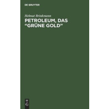 Petroleum, das "grüne Gold"
