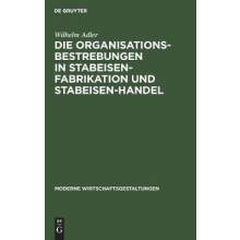 Die Organisationsbestrebungen in Stabeisen-Fabrikation Und Stabeisen-Handel