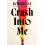 Crash Into Me by Robinne Lee Hardcover Book 1