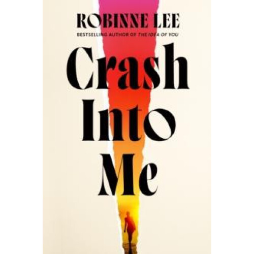 Crash Into Me by Robinne Lee Hardcover Book