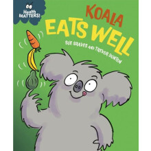 Health Matters Koala Eats Well by Sue Graves Hardcover Book