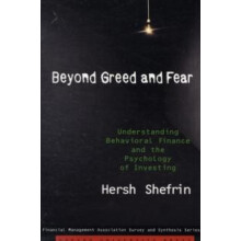 Beyond Greed and Fear Understanding Behavioral Finance and the Psychol