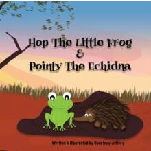 Hop The Little Frog Pointy The Echidna by Courtney Jeffery Paperback B