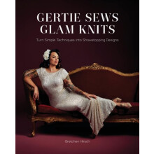Gertie Sews Glam Knits by Gretchen Hirsch Hardcover Book