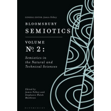 Bloomsbury Semiotics Volume 2 Semiotics in the Natural and Technical S
