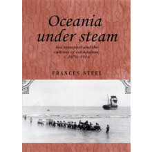 Oceania under steam Sea transport and the cultures of colonialism c. 1