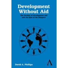 Development Without Aid The Decline of Development Aid and the Rise of