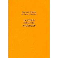Letters From The Pyrenees by Don Luis Mndez de Haro y Guzmn Paperback