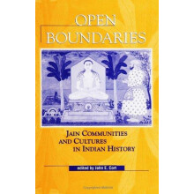 Open Boundaries Jain Communities and Cultures in Indian History Paperb