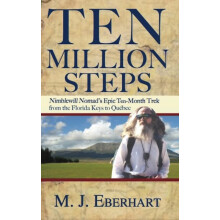 Ten Million Steps Nimblewill Nomads Epic 10Month Trek from the Florida