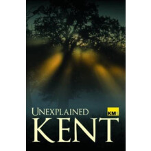 Unexplained Kent Paperback Book