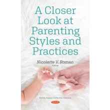 Closer Look at Parenting Styles and Practices Hardcover Book