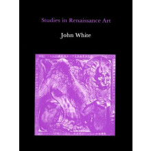 Studies in Renaissance Art by John White Hardcover Book