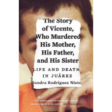 Story of Vicente Who Murdered His Mother His Father and His Sister by