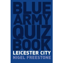 Blue Army Quiz Book Leicester City by Nigel Freestone Paperback Book