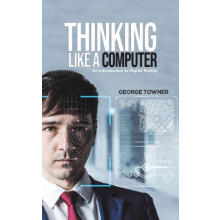 Thinking Like a Computer by George Towner Paperback Book