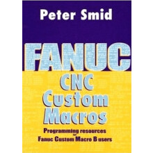 Fanuc CNC Custom Macros by Peter Smid Hardcover Book