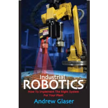 Industrial Robotics by Andrew Glaser Hardcover Book
