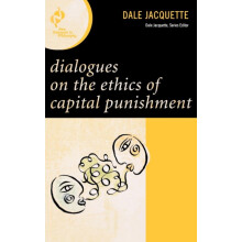Dialogues on the Ethics of Capital Punishment by Dale Jacquette Hardco