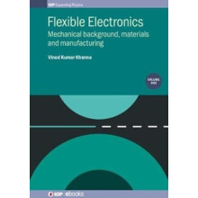Flexible Electronics Volume 1 Mechanical background materials and manu