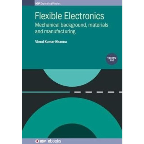 Flexible Electronics Volume 1 Mechanical background materials and manu