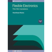 Flexible Electronics Volume 2 Thinfilm transistors by Vinod Kumar Khan