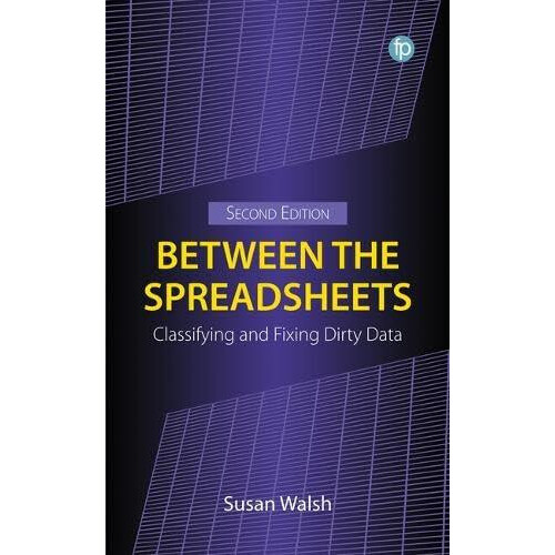 Between the Spreadsheets Classifying and Fixing Dirty Data by Susan Wa